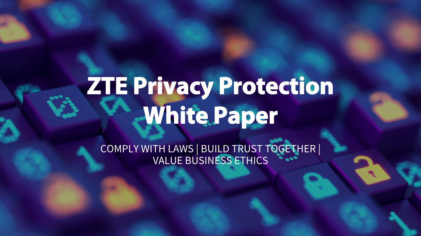 ZTE releases 2025 Privacy Protection White Paper